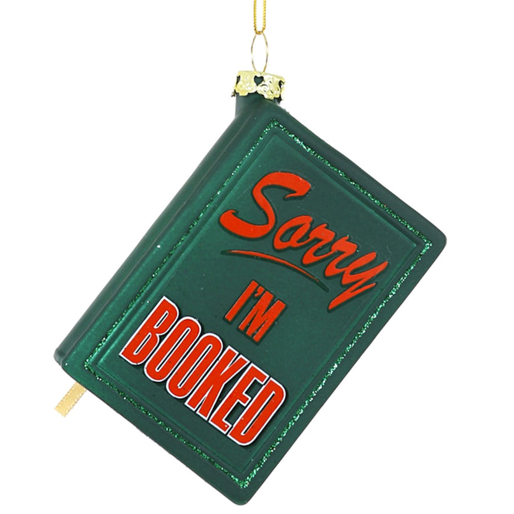 Sorry, Bitch, But I'm Booked Ornament